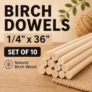 May include: A set of 10 light-colored birch dowels, each measuring 1/4 inch by 36 inches. The cylindrical wooden rods are stacked together, featuring a smooth, natural finish. Text on the image reads: BIRCH DOWELS, 1/4 inch x 36 inch, SET OF 10.