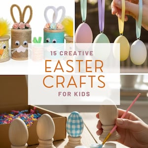 May include: A collage of Easter crafts for kids. The image includes decorated spools, hanging pastel-colored eggs, and wooden eggs with paint and brushes. Text reads "Get Crafty With Spools" and "15 Creative Easter Crafts For Kids."
