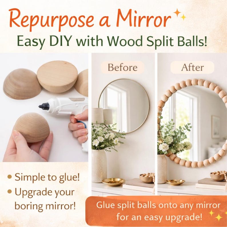 May include: A DIY tutorial graphic titled Repurpose a Mirror Easy DIY with Wood Split Balls featuring natural light-coloured wooden half-spheres, a glue gun, and a comparison of a plain round mirror before and after adding the wooden balls as a frame.