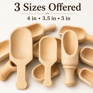 May include: A collection of light-colored wooden scoops in various shapes and sizes. The text at the top reads 3 Sizes Offered followed by 4 in • 3.5 in • 3 in. The scoops feature smooth, rounded handles and deep bowls for dry goods.