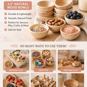May include: A set of 2.5-inch natural wood bowls with a smooth finish. The image displays text including "SMALL BOWLS, Big Possibilities" and "SO MANY WAYS TO USE THEM!" alongside various examples of the bowls filled with food, craft items, and toys.