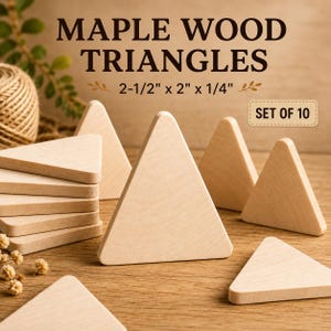 May include: A set of 10 light-colored maple wood triangles, each measuring 2-1/2 inches by 2 inches by 1/4 inch. The pieces are arranged in a group, with some standing upright and others lying flat on a wooden surface.