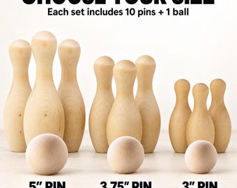 May include: A set of wooden bowling pins and balls with text CHOOSE YOUR SIZE and Each set includes 10 pins + 1 ball. Three groups show sizes: 5 inch pin with 2.25 inch ball, 3.75 inch pin with 2 inch ball, and 3 inch pin with 1.75 inch ball.