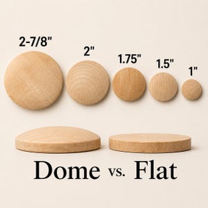 May include: Five circular light-colored wooden discs arranged in a row with diameters labeled 2-7/8", 2", 1.75", 1.5", and 1". Below, two wooden discs are shown from the side, one with a dome top and one with a flat top, labeled Dome vs. Flat.