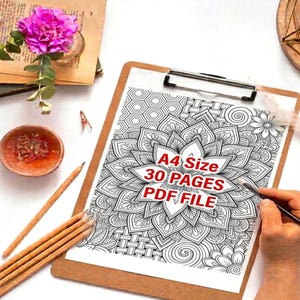 May include: A coloring page featuring a complex black and white mandala design on a clipboard. The text A4 Size 30 PAGES PDF FILE is printed in red over the center of the pattern. The page is surrounded by wooden pencils and a pink flower.