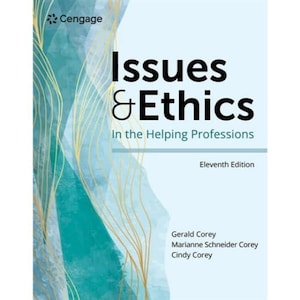 May include: A book titled "Issues & Ethics in the Helping Professions" with a teal and gold abstract design. The cover includes the Cengage logo, the eleventh edition, and author names: Gerald Corey, Marianne Schneider Corey, and Cindy Corey.