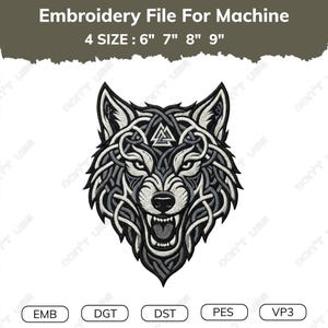 May include: An embroidery file for machine featuring a wolf head with intricate knotwork patterns and a Valknut symbol on the forehead. The text reads Embroidery File For Machine, 4 SIZE : 6" 7" 8" 9", EMB, DGT, DST, PES, VP3. The design is black, white, and grey.
