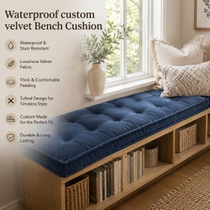 May include: A navy blue tufted velvet bench cushion with waterproof and stain-resistant properties. The rectangular cushion features thick padding and is placed on a wooden storage bench. Text on the image reads: Waterproof custom velvet Bench Cushion.
