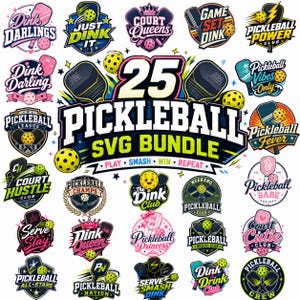 May include: A digital collection of 25 pickleball-themed graphic designs featuring paddles, yellow balls, and various slogans like Dink Darlings, Court Queens, and Pickleball Power Club, arranged in a collage with bold typography and vibrant colors.