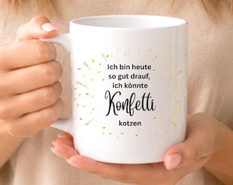 Ik ben vandaag zo goedgemutst dat ik wel confetti zou kunnen uitkotsen! Grappige spreuken koffiemok 330 ml, kantoormok, sarcasme, cadeau voor vrienden