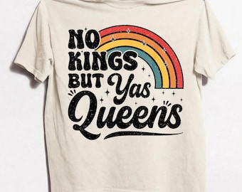 Camiseta "No Kings But Yas Queens", camiseta retro con estampado arcoíris, camiseta Comfort Colors Pride, ropa para aliados LGBTQ, sudadera con capucha y cita feminista