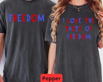 I Love The Taste of Freedom, Matching Fourth of July Couple, Patriotic Couple, Freedom Shirt Design Sweatshirt, Hoodie