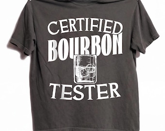 Certified Bourbon Tester Comfort Color Shirt, Funny Whiskey Lover Sweatshirt, Humor Drinking Hoodie