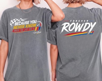 Kyle Busch Forever Rowdy Tee, NASCAR Racing Tribute Tee, Racing Shirt, RIP Rowdy Tee, Vintage Motorsport Graphic T-Shirt P1
