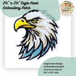 May include: An embroidered patch featuring an eagle head design with a yellow beak, white head feathers, and blue neck feathers. The patch measures 2 1/4 inches by 2 1/2 inches. The text 2 1/4 x 2 1/2 Eagle Head Embroidery Patch is visible.