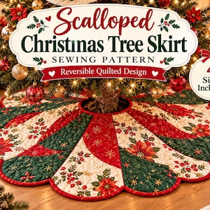 May include: A scalloped Christmas tree skirt sewing pattern featuring a reversible quilted design with red, green, and cream fabric panels decorated with poinsettia and holly prints. The text reads Scalloped Christmas Tree Skirt Sewing Pattern.