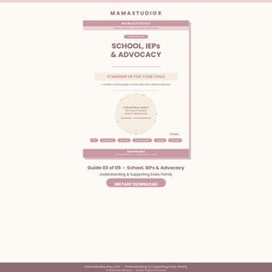 May include: A digital guide titled School, IEPs & Advocacy by MamaStudioX. The document features a light pink and white color scheme, a circular graphic, and text detailing a practical guide to school rights, IEPs, and effective advocacy.