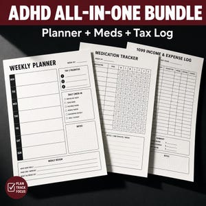 May include: ADHD All-In-One Bundle with a weekly planner, medication tracker, and 1099 income and expense log. The bundle includes a weekly planner with daily check-in prompts and a weekly review section. The medication tracker has a chart for tracking medication and side effects.