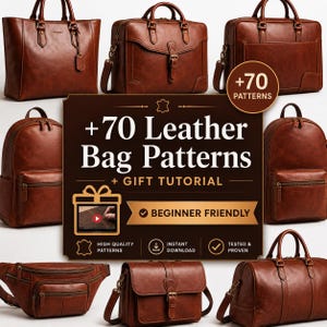 May include: A collection of brown leather bags including totes, briefcases, backpacks, and a fanny pack surrounding a central sign that reads +70 Leather Bag Patterns + GIFT TUTORIAL, BEGINNER FRIENDLY, HIGH QUALITY PATTERNS, INSTANT DOWNLOAD, TESTED & PROVEN.