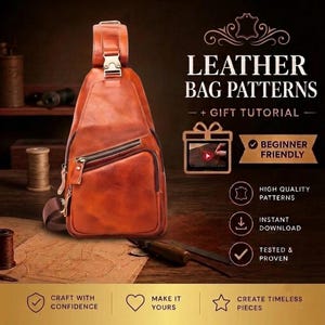 May include: A tan leather sling bag with a metal buckle, a front zippered pocket, and a strap. The image includes text: LEATHER BAG PATTERNS + GIFT TUTORIAL, BEGINNER FRIENDLY, HIGH QUALITY PATTERNS, INSTANT DOWNLOAD, TESTED & PROVEN, CRAFT WITH CONFIDENCE, MAKE IT YOURS, CREATE TIMELESS PIECES.