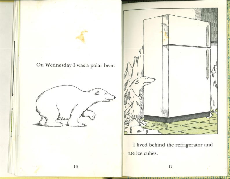 May include: An open children's book showing two pages. The left page features a line drawing of a polar bear with the text, On Wednesday I was a polar bear. The right page shows a polar bear behind a refrigerator with the text, I lived behind the refrigerator and ate ice cubes.