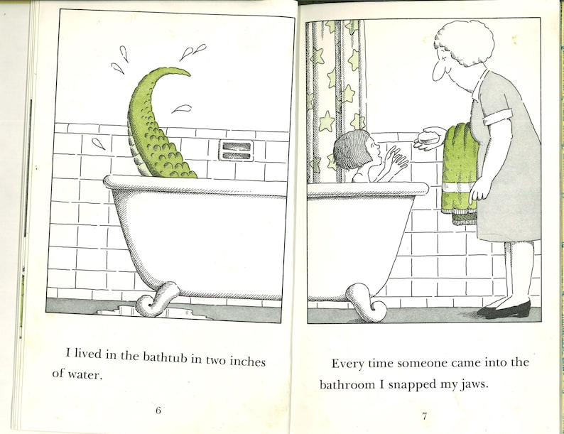 May include: A two-page book illustration featuring a claw-foot bathtub with a green scaly tail emerging from the water. The text reads: I lived in the bathtub in two inches of water. Every time someone came into the bathroom I snapped my jaws.