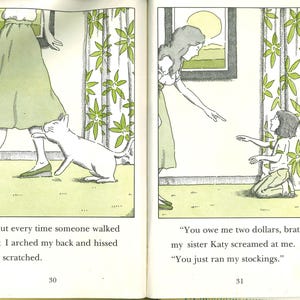 May include: Two-page book spread with black-and-white line drawings featuring green accents. Left page shows a cat near a person's legs with text: But every time someone walked past I arched my back and hissed and scratched. Right page shows a person pointing at a kneeling child with text: You owe me two dollars, brat! my sister Katy screamed at me. You just ran my stockings.