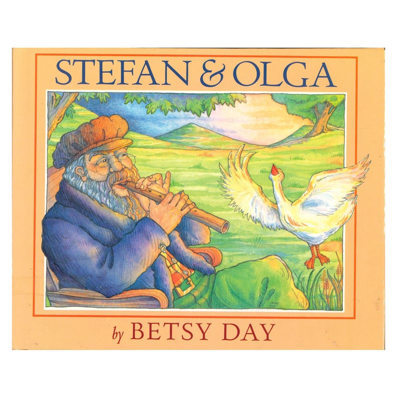 May include: A book cover illustration depicting a man playing a flute, with a goose in the background. The title "STEFAN & OLGA" is displayed above the illustration, with the author's name, "by BETSY DAY", below. The artwork has a warm, inviting colour palette.