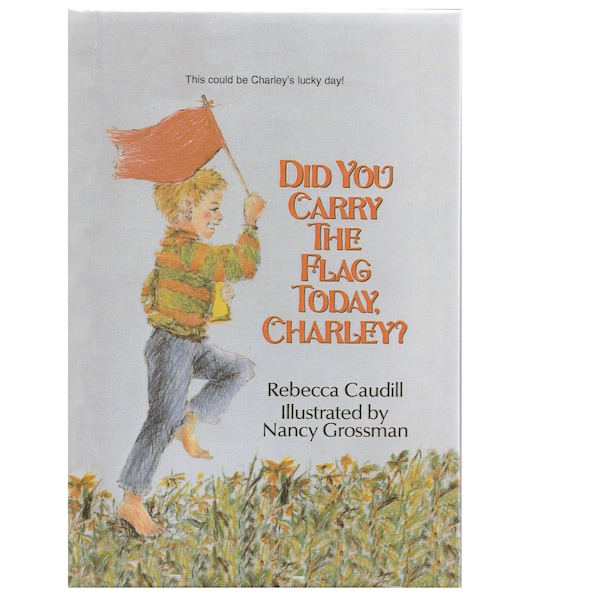 vintage childrens book Did You Carry the Flag Today Charley by Rebecca Caudill, Appalachian Mountains, Appalachia family, preschool boy