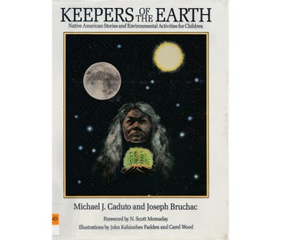 Native American vintage childrens book Keepers of the Earth, origin myths, ecology projects, recycling, Indian myths, homeschool science