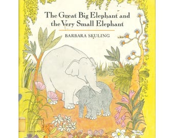 vintage childrens animal short stories book The Great Big Elephant and the Very Small Elephant