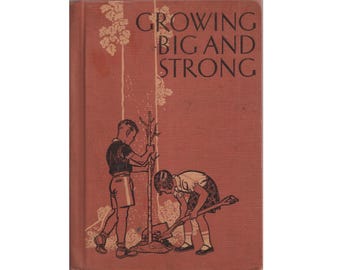 vintage 1930s school health textbook Growing Big and Strong, childrens book, nutrition, exercise, healthy choices, third grade, homeschool
