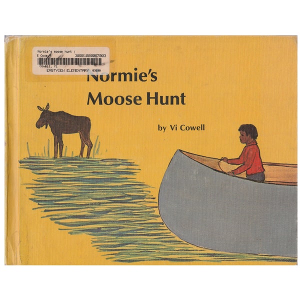 vintage Native American childrens picture book, Normies Moose Hunt, Cree tribe, First Nations, northern Canada, hunting, homeschool book