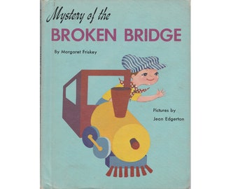 vintage 1950s children's easy reader railroad train book The Mystery of the Broken Bridge, Margaret Friskey