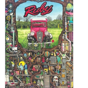 May include: A red car with the word "Ruby" in a stylized font above it and the text "Colin Thompson" below it. The car is surrounded by a tree trunk with a detailed illustration of a whimsical world inside the trunk.