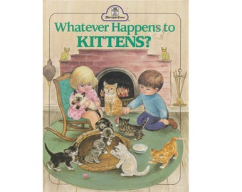 vintage childrens picture book Whatever Happens to Kittens , Virginia Parsons, cat lover gift, baby kitten, pet cat, cat crazy, cute kittens