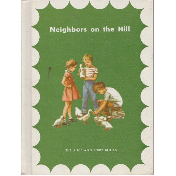 vintage 1960s Alice and Jerry Basic Reading Program school reader Neighbors on the Hill, level 2 easy reader, homeschool reading textbook