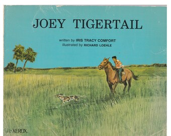 vintage Native American childrens picture book Joey Tigertail, Seminole Tribe, Florida, boy and his horse, horse lover, cowboy, cattle ranch
