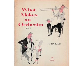 vintage childrens book What Makes an Orchestra, Jan Balet, abridged version, classical music, musical instruments, musician, homeschool book