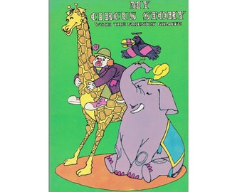 vintage childrens circus picture book My Circus Story With the Friendly Giraffe, circus animals, clowns, under the Big Top, circus parade