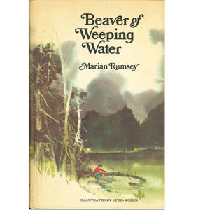 vintage children&#39;s Pacific Northwest book Beaver of Weeping Water, Marian Rumsey, Oregon Cascade Mountains