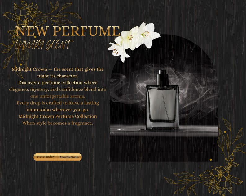 May include: A perfume bottle with a black cap and a clear, rectangular body is featured in this image. The words "NEW PERFUME LUXURY SCENT" are at the top. White flowers and gold floral accents adorn the dark background. The text "Midnight Crown Perfume Collection" is also visible.