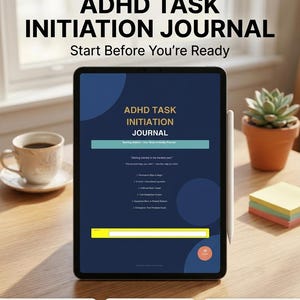 May include: A digital tablet displaying the ADHD Task Initiation Journal with a dark blue background and yellow accents. The screen shows text including "ADHD TASK INITIATION JOURNAL" and "Start Before You're Ready." Below are icons for a 2-minute rule, task breakdown system, and emergency ADHD guide.