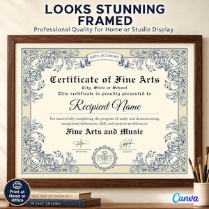 May include: A framed Certificate of Fine Arts with blue ornate borders on a cream background. The text reads Arts Academy, Certificate of Fine Arts, City, State or School, Recipient Name, and Fine Arts and Music, with two signatures and a seal.