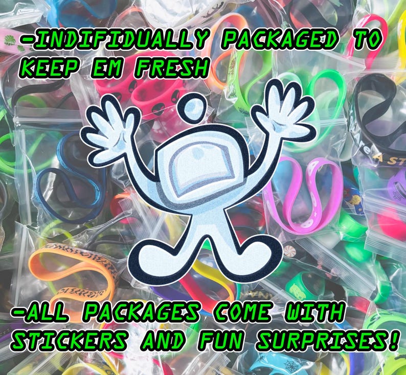 May include: A selection of brightly coloured rubber wristbands in individual clear plastic packets. A cartoon figure with raised arms is in the centre. Green text reads, "-INDIVIDUALLY PACKAGED TO KEEP EM FRESH" and "-ALL PACKAGES COME WITH STICKERS AND FUN SURPRISES!"