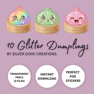 May include: Digital illustration of three glitter dumplings in bamboo steamers. The dumplings are rainbow, green, and pink, each with a smiling face. Text reads "10 Glitter Dumplings" and "By Silver Dove Creations."