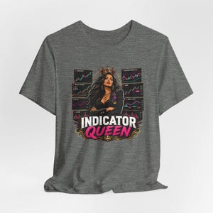 Indicator Queen Shirt, Women Trader Tee, Funny Trading Shirt, Stock Market Gift, Technical Analysis Tee, Day Trader Shirt, Chart Queen Shirt