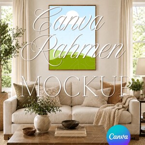 May include: A living room mockup featuring a white sofa with decorative pillows and a wooden coffee table. A framed landscape art piece hangs above the sofa. The image includes the text "Canva Rahmen MOCKUP" and a Canva logo.
