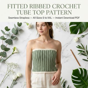 Fitted Ribbed Crochet Tube Top Pattern | Seamless Strapless, All Sizes (PDF Download)