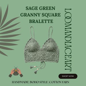 May include: Sage green granny square bralette made of cotton yarn. The handmade top features a boho style with adjustable straps and a tie closure with tassels. The image also includes the text "LOOMANDLACEART" and "SHOP NOW".